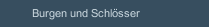 Burgen und Schlösser